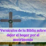 Versículos de la Biblia sobre dejar el hogar por el matrimonio