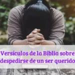 Versículos de la Biblia sobre despedirse de un ser querido