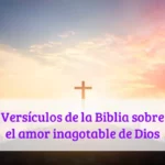 Versículos de la Biblia sobre el amor inagotable de Dios