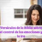 Versículos de la Biblia sobre el control de las emociones y la ira