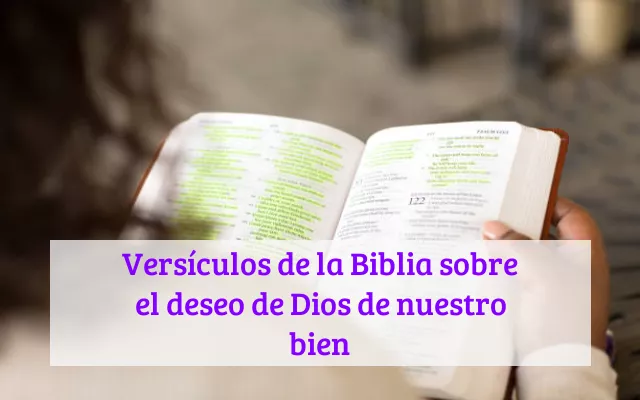 Versículos de la Biblia sobre el deseo de Dios de nuestro bien