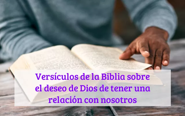 Versículos de la Biblia sobre el deseo de Dios de tener una relación con nosotros