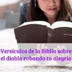 Versículos de la Biblia sobre el diablo robando tu alegría