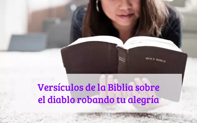 Versículos de la Biblia sobre el diablo robando tu alegría