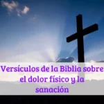 Versículos de la Biblia sobre el dolor físico y la sanación