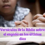 Versículos de la Biblia sobre el engaño en los últimos días