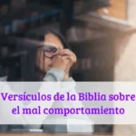 Versículos de la Biblia sobre el mal comportamiento