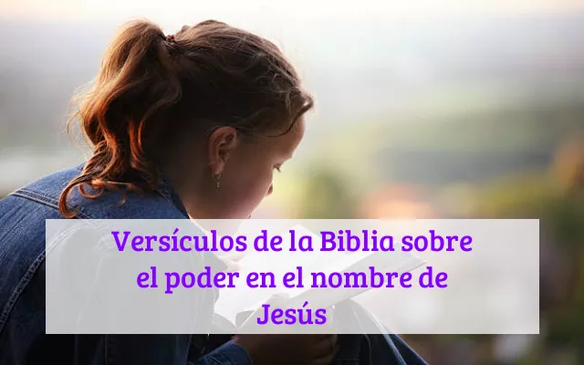 Versículos de la Biblia sobre el poder en el nombre de Jesús