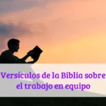 Versículos de la Biblia sobre el trabajo en equipo