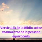 Versículos de la Biblia sobre enamorarse de la persona equivocada