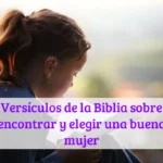 Versículos de la Biblia sobre encontrar y elegir una buena mujer