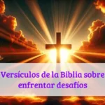 Versículos de la Biblia sobre enfrentar desafíos