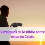 Versículos de la Biblia sobre estar en Cristo