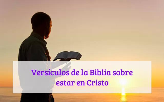 Versículos de la Biblia sobre estar en Cristo