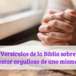 Versículos de la Biblia sobre estar orgulloso de uno mismo