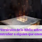 Versículos de la Biblia sobre extrañar a alguien que amas