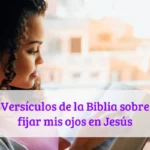 Versículos de la Biblia sobre fijar mis ojos en Jesús