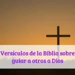 Versículos de la Biblia sobre guiar a otros a Dios