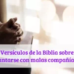 Versículos de la Biblia sobre juntarse con malas compañías