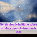 Versículos de la Biblia sobre la adopción en la familia de Dios