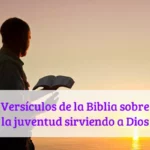 Versículos de la Biblia sobre la juventud sirviendo a Dios