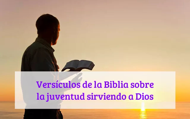 Versículos de la Biblia sobre la juventud sirviendo a Dios