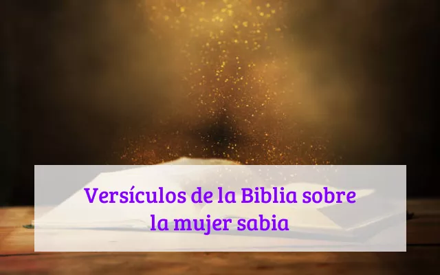 Versículos de la Biblia sobre la mujer sabia