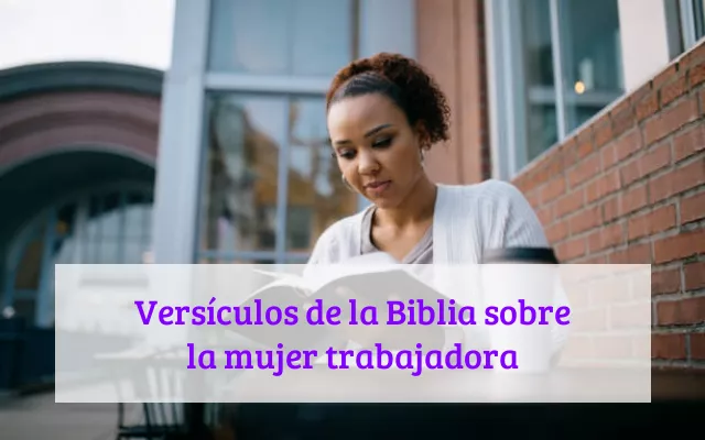 Versículos de la Biblia sobre la mujer trabajadora