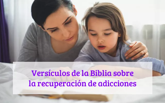 Versículos de la Biblia sobre la recuperación de adicciones