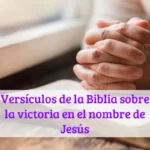 Versículos de la Biblia sobre la victoria en el nombre de Jesús