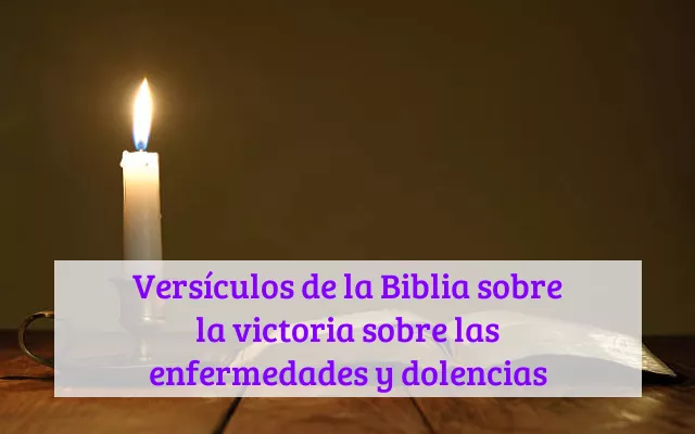 Versículos de la Biblia sobre la victoria sobre las enfermedades y dolencias