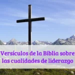 Versículos de la Biblia sobre las cualidades de liderazgo