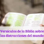 Versículos de la Biblia sobre las distracciones del mundo