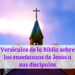 Versículos de la Biblia sobre las enseñanzas de Jesús a sus discípulos