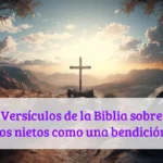 Versículos de la Biblia sobre los nietos como una bendición