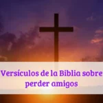 Versículos de la Biblia sobre perder amigos