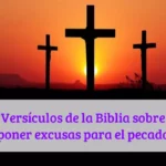 Versículos de la Biblia sobre poner excusas para el pecado