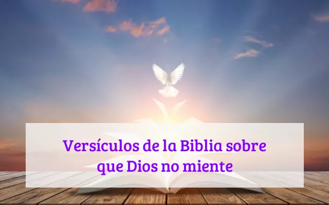 Versículos de la Biblia sobre que Dios no miente