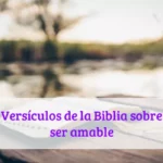 Versículos de la Biblia sobre ser amable