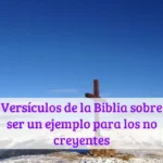 Versículos de la Biblia sobre ser un ejemplo para los no creyentes