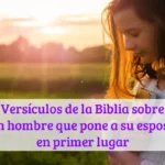 Versículos de la Biblia sobre un hombre que pone a su esposa en primer lugar