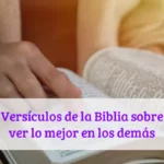 Versículos de la Biblia sobre ver lo mejor en los demás